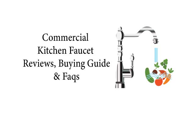 Commercial kitchen faucet reviews
